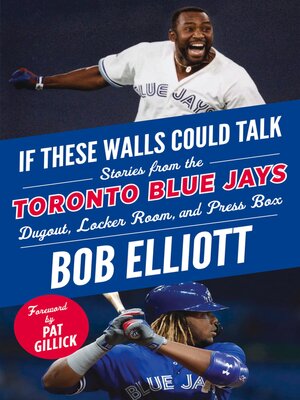 Toronto Blue Jays: Stories from the Toronto Blue Jays Dugout, Locker Room, and Press Box - ebook